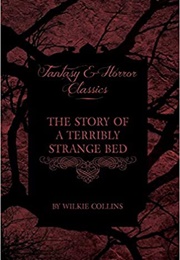 The Terribly Strange Bed (Wilkie Collins)