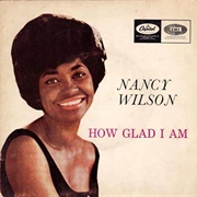 How Glad I Am - Nancy Wilson