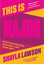 This Is Major: Notes on Diana Ross, Dark Girls, &amp; Being Dope (Shayla Lawson)