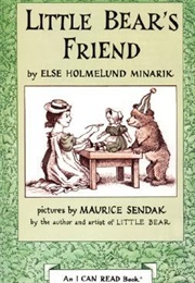 Little Bear's Friend (Else Holmelund Minarik and Maurice Sendak)