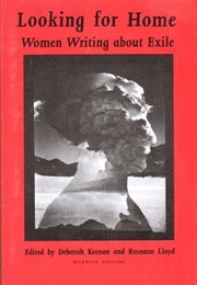 Looking for Home: Women Writing About Exile (Deborah Keenan)