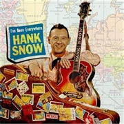 I've Been Everywhere - Hank Snow