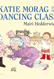Katie Morag and the Dancing Class (Hedderwick)