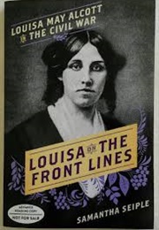 Louisa on the Front Lines (Samantha Seiple)