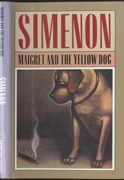 Maigret and the Yellow Dog (Georges Simenon)