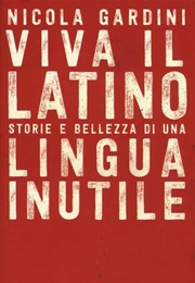 Viva Il Latino (Nicola Gardini)