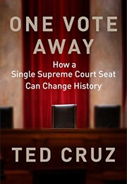 One Vote Away (Ted Cruz)