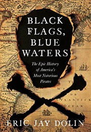 Black Flags, Blue Waters (Eric Jay Dolin)