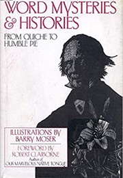 Word Mysteries and Histories: From Quiche to Humble Pie (Editors of the American Heritage Dictionaries)