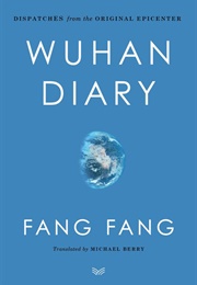 Wuhan Diary: Dispatches From a Quarantined City (Fang Fang)