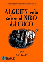 Alguien Voló Sobre El Nido Del Cuco (Ken Kesey)