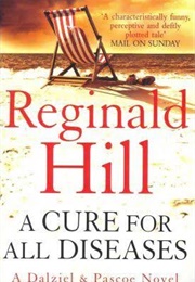 A Cure for All Diseases (Reginald Hill)