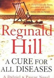 A Cure for All Diseases (Reginald Hill)