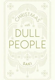 Christmas With Dull People (Saki)