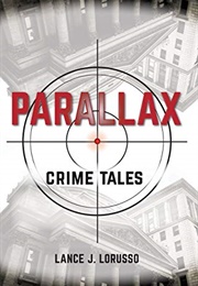 Parallax: True Crime Tales (Lance J. Lorusso)