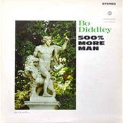 Bo Diddley - 500% More Man
