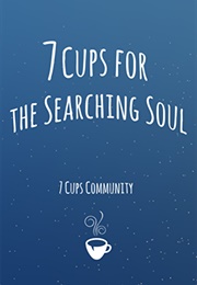 7 Cups for the Searching Soul (7 Cups Community)