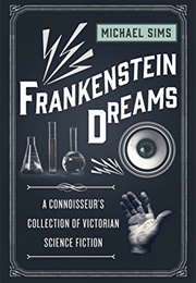 Frankenstein Dreams (Michael Sims)