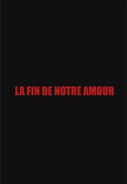 La Fin De Notre Amour (2003)