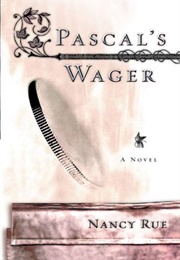 Pascal's Wager (Nancy Rue)