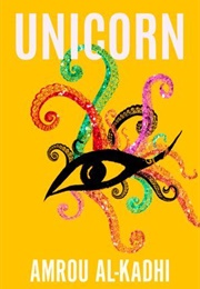 Unicorn: The Memoir of a Muslim Drag Queen (Amrou Al-Kadhi)