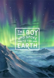The Boy Who Spoke to the Earth (Chris Burkard)
