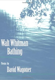 Walt Whitman Bathing (David Wagoner)