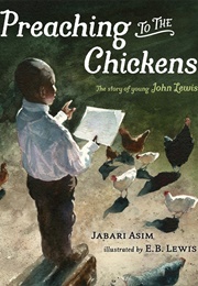 Preaching to the Chickens: The Story of Young John Lewis (Jabari Asim)