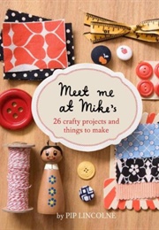 Meet Me at Mike's (Pip Lincolne)