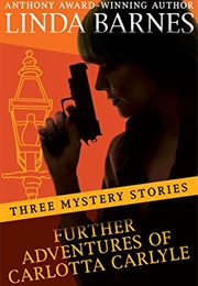 Further Adventures of Carlotta Carlyle (Linda Barnes)