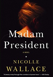 Madam President (Nicolle Wallace)
