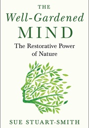 The Well-Gardened Mind (Sue Stuart-Smith)