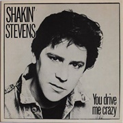 You Drive Me Crazy - Shakin Stevens