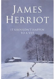 It Shouldn't Happen to a Vet (James Herriot)