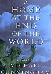 Home at the End of the World (Michael Cunningham)