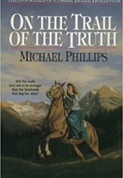 On the Trail of the Truth (Michael Phillips and Judith Pella)