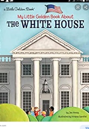 My Little Golden Book About the White House (Jen Arena)