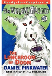The Werewolf Club the Lunchroom of Doom (Daniel Pinkwater)
