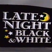 Late Night Black &amp; White
