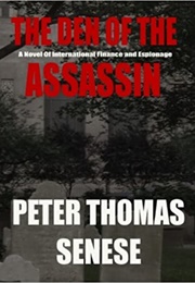 The Den of the Assassin (Peter Thomas Senese)