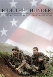 Ride the Thunder - A Vietnam War Story of Victory & Betrayal (2015)