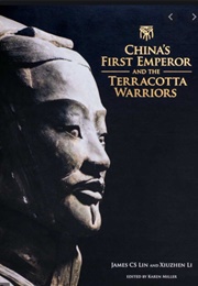 China's First Emperor and the Terracotta Warriors (James C S Lin and Xiuzhen Li)