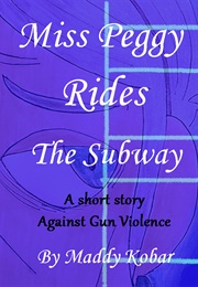 Miss Peggy Rides the Subway (Maddy Kobar)
