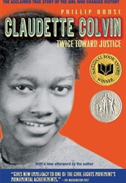 Claudette Colvin: Twice Toward Justice (Phillip Hoose)