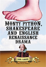Monty Python, Shakespeare, and English Renaissance Drama (Larsen)