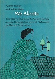 We Alcotts (Aileen Lucia Fisher)