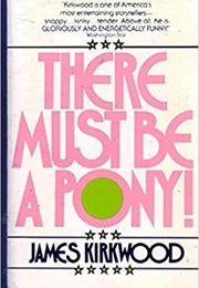 There Must Be a Pony (James Kirkwood)