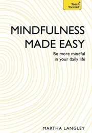 Mindfulness Made Easy (Martha Langley)