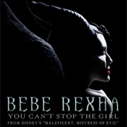 You Can&#39;t Stop the Girl -Bebe Rexha