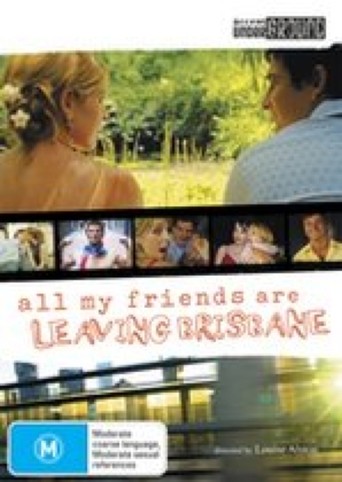 All My Friends Are Leaving Brisbane (2007)